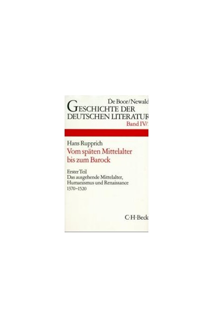 Cover: , Geschichte der deutschen Literatur  Bd. 4/1: Das ausgehende Mittelalter, Humanismus und Renaissance 1370-1520