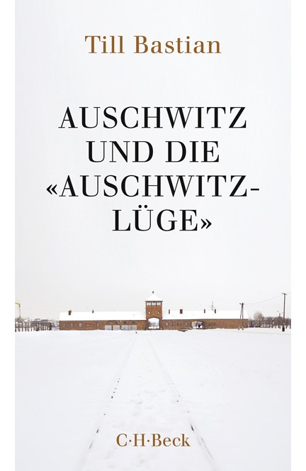 Cover: Till Bastian, Auschwitz und die 'Auschwitz-Lüge'