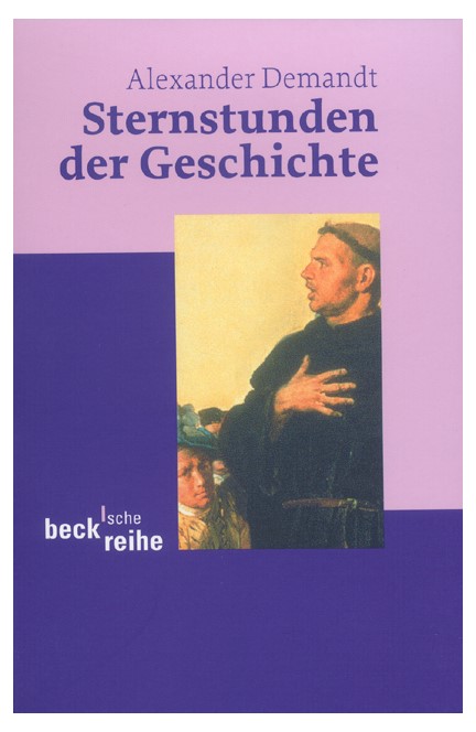 Cover: Alexander Demandt, Sternstunden der Geschichte