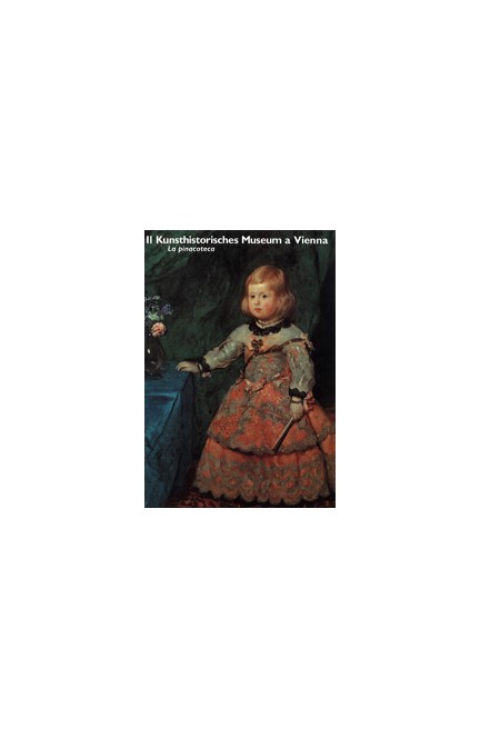 Cover: Wolfgang Prohaska, Kunsthistorisches Museum Wien Bd. 2: Die Gemäldegalerie = Musei del Mondo: Kunsthistorisches Museum di Vienna. Pinacoteca