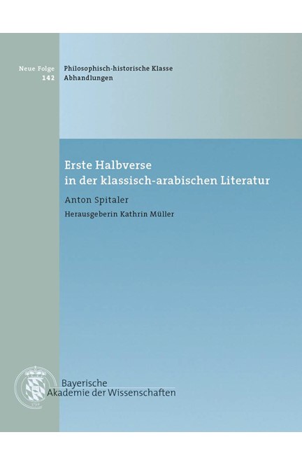 Cover: Anton Spitaler, Erste Halbverse in der klassisch-arabischen Literatur