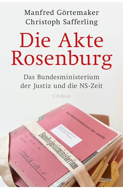 Cover: Christoph Safferling|Manfred Görtemaker, Die Akte Rosenburg