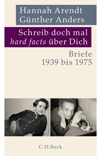 Cover: Günther Anders|Hannah Arendt, Schreib doch mal 'hard facts' über Dich