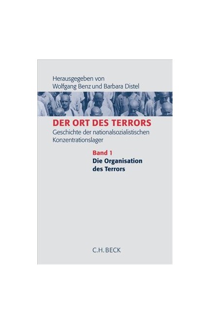 Cover: , Der Ort des Terrors. Geschichte der nationalsozialistischen Konzentrationslager, Band Band 1: Die Organisation des Terrors