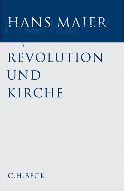 Cover: Hans Maier, Gesammelte Schriften, Band Band I: Revolution und Kirche
