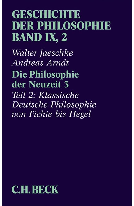 Cover: Andreas Arndt|Walter Jaeschke|Wolfgang Röd, Geschichte der Philosophie: Die Philosophie der Neuzeit 3