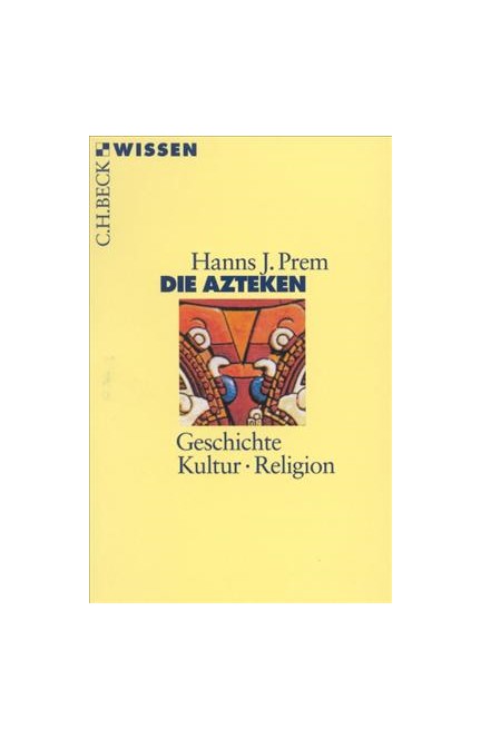 Cover: Hanns J. Prem, Die Azteken