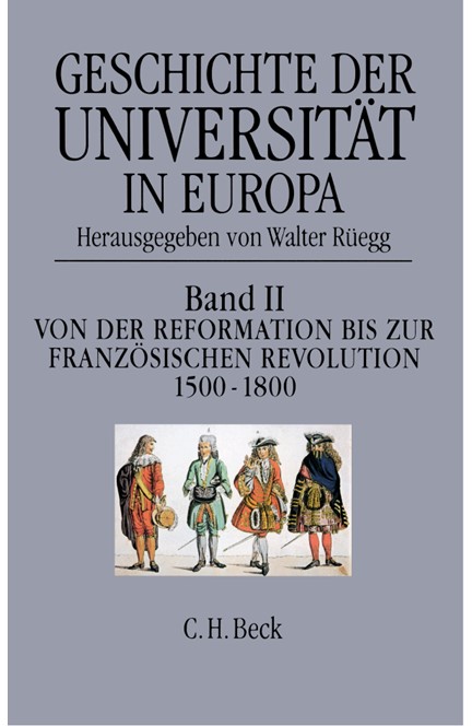 Cover: , Geschichte der Universität in Europa: Von der Reformation zur Französischen Revolution (1500-1800)