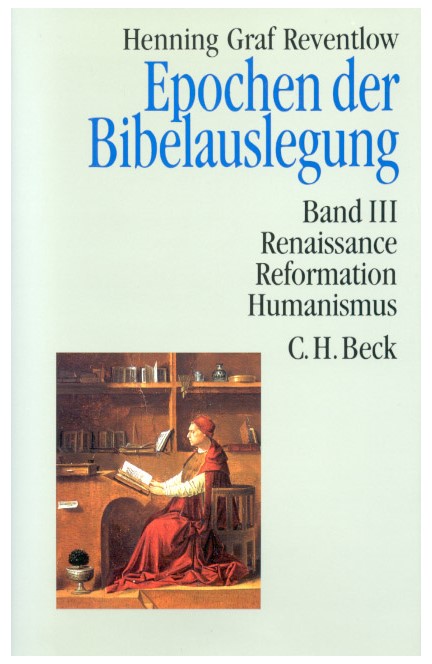 Cover: Henning Graf Reventlow, Epochen der Bibelauslegung  Band III: Renaissance, Reformation, Humanismus</br>