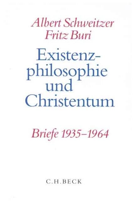 Cover: Albert Schweitzer|Fritz Buri, Existenzphilosophie und Christentum