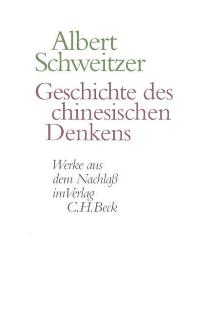 Cover: Albert Schweitzer, Werke aus dem Nachlaß: Geschichte des chinesischen Denkens