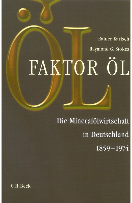 Cover: Rainer Karlsch|Raymond G. Stokes, Faktor Öl