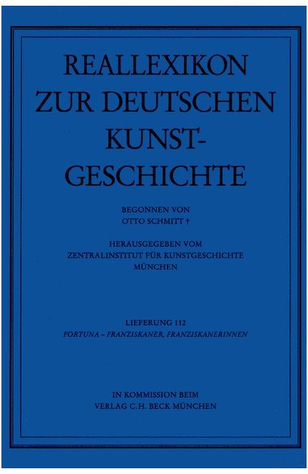 Cover: Otto Schmitt, Reallexikon Dt. Kunstgeschichte  112. Lieferung: Fortuna - Franziskaner/Franziskanerinnen
