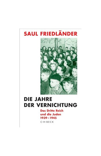 Cover: Saul Friedländer, Die Jahre der Vernichtung. Band 2: Das Dritte Reich und die Juden 1939-1945