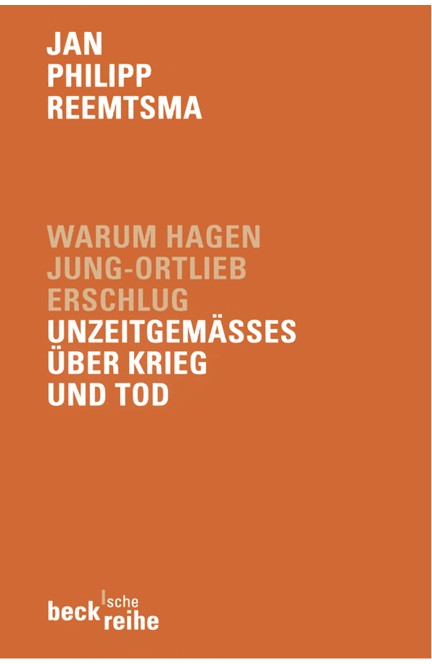 Cover: Jan Philipp Reemtsma, Warum Hagen Jung-Ortlieb erschlug