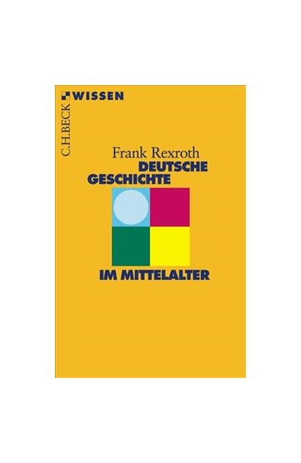 Cover: Frank Rexroth, Deutsche Geschichte im Mittelalter