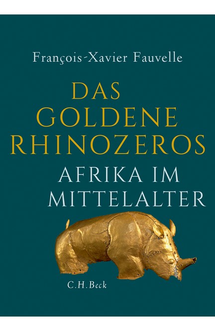Cover: François-Xavier Fauvelle, Das goldene Rhinozeros