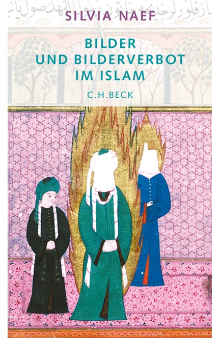 Cover: Silvia Naef, Bilder und Bilderverbot im Islam