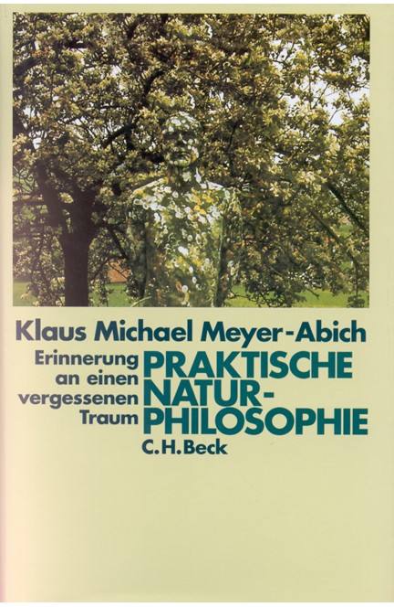 Cover: Klaus Michael Meyer-Abich, Praktische Naturphilosophie