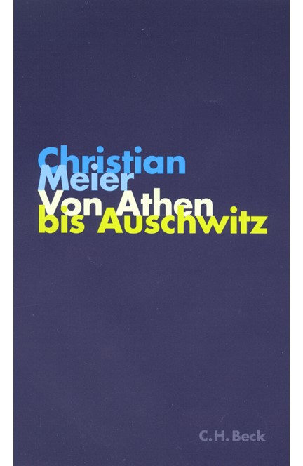 Cover: Christian Meier, Von Athen bis Auschwitz