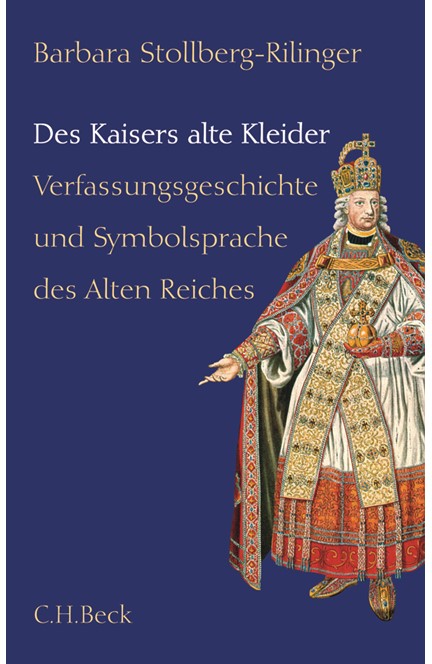 Cover: Barbara Stollberg-Rilinger, Des Kaisers alte Kleider
