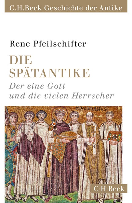 Cover: Rene Pfeilschifter, Die Spätantike