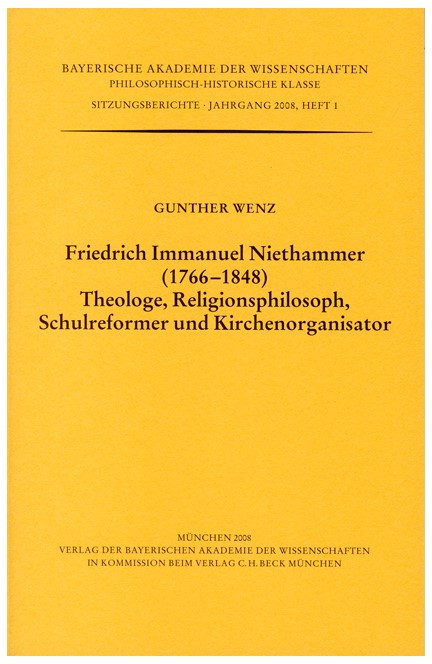 Cover: Gunther Wenz, Friedrich Immanuel Niethammer (1766-1848). Theologe, Religionsphilosoph, Schulreformer und Kirchenorganisator