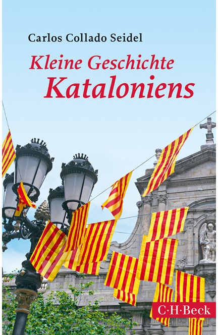 Cover: Carlos Collado Seidel, Kleine Geschichte Kataloniens