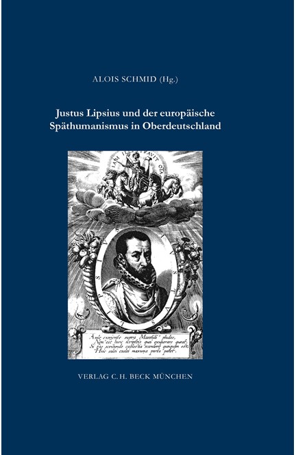Cover: , Justus Lipsius und der europäische Späthumanismus in Oberdeutschland