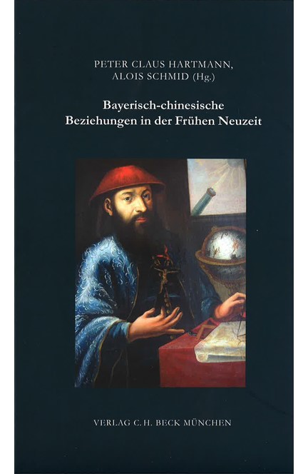 Cover: , Bayerisch-chinesische Beziehungen in der Frühen Neuzeit