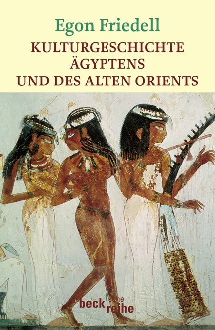 Cover: Egon Friedell, Kulturgeschichte Ägyptens und des Alten Orients