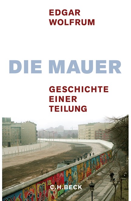Cover: Edgar Wolfrum, Die Mauer