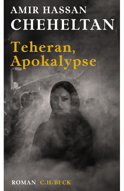 Cover: Amir Hassan Cheheltan, Teheran, Apokalypse