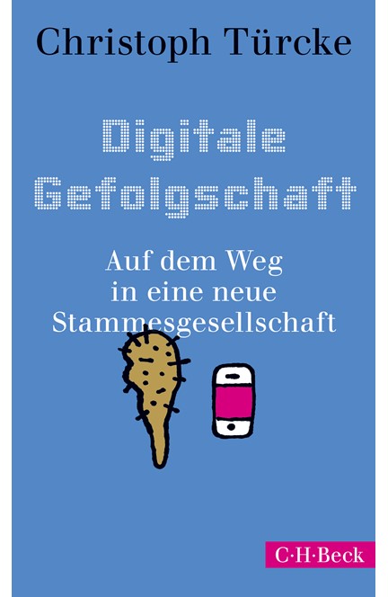 Cover: Christoph Türcke, Digitale Gefolgschaft
