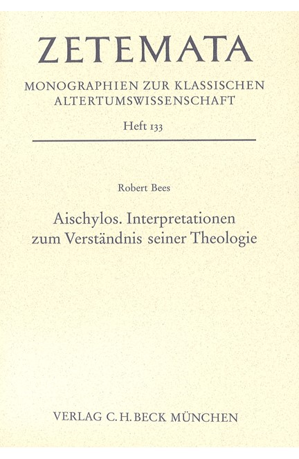 Cover: Robert Bees, Aischylos. Interpretationen zum Verständnis seiner Theologie