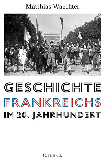 Cover: Matthias Waechter, Geschichte Frankreichs im 20. Jahrhundert
