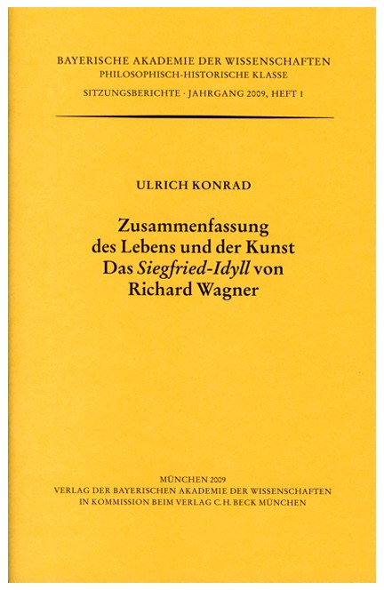 Cover: Ulrich Konrad, Zusammenfassung des Lebens und der Kunst. Das 'Siegfried-Idyll' von Richard Wagner