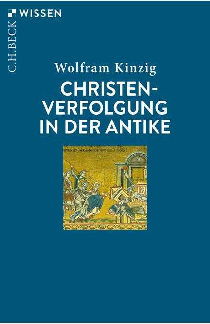 Cover: Wolfram Kinzig, Christenverfolgung in der Antike
