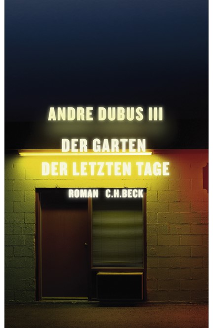 Cover: Andre Dubus III, Der Garten der letzten Tage