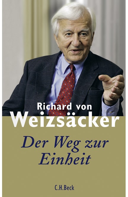 Cover: Richard Freiherr von Weizsäcker, Der Weg zur Einheit