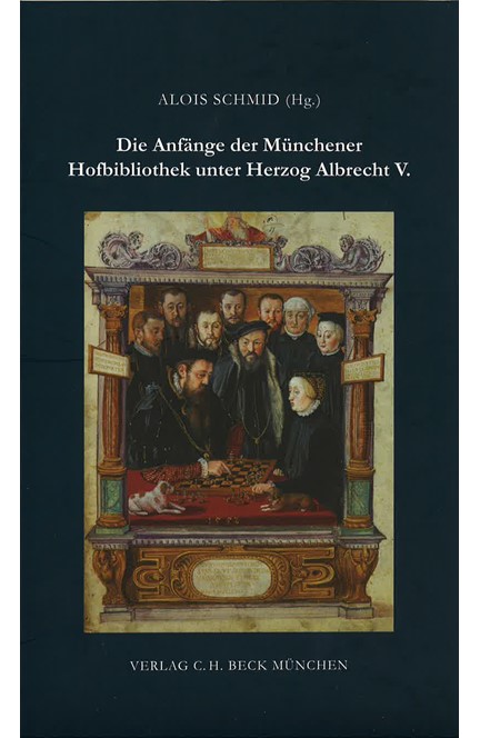 Cover: , Die Anfänge der Münchener Hofbibliothek unter Herzog Albrecht V.