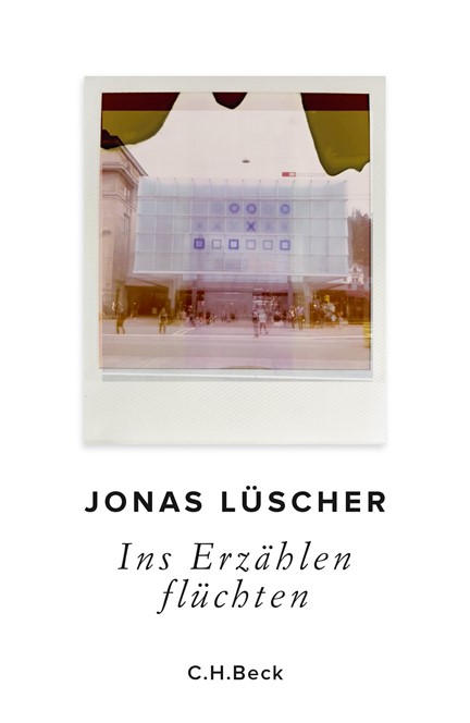 Cover: Jonas Lüscher, Ins Erzählen flüchten