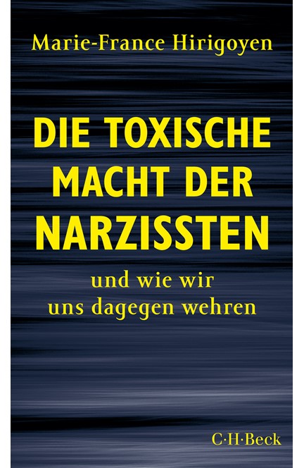 Cover: Marie-France Hirigoyen, Die toxische Macht der Narzissten
