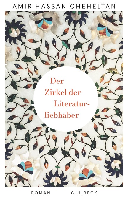 Cover: Amir Hassan Cheheltan, Der Zirkel der Literaturliebhaber