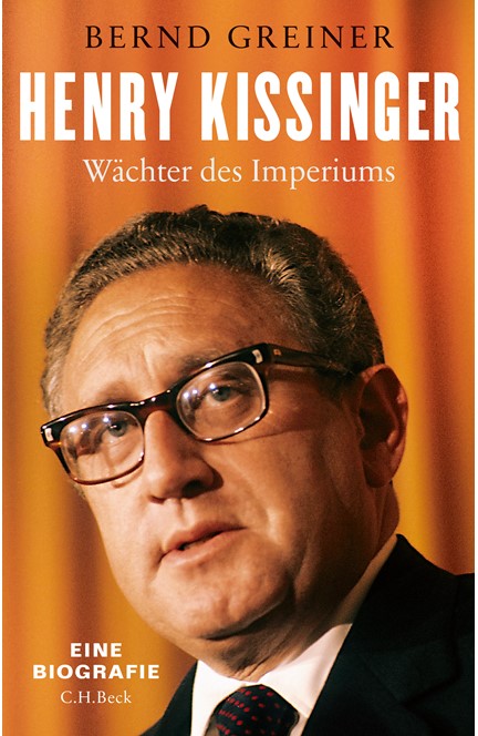 Cover: Bernd Greiner, Henry Kissinger