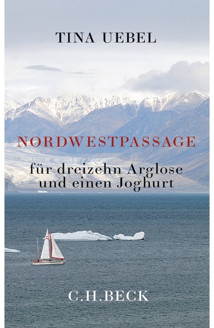 Cover: Tina Uebel, Nordwestpassage für 13 Arglose und einen Joghurt