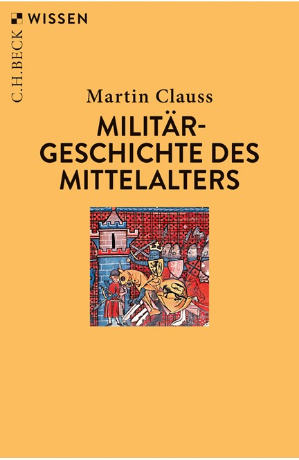 Cover: Martin Clauss, Militärgeschichte des Mittelalters