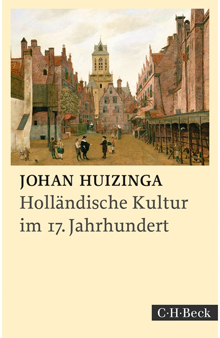 Cover: Johan Huizinga, Holländische Kultur im siebzehnten Jahrhundert