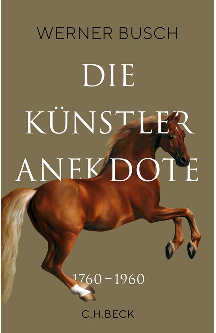 Cover: Werner Busch, Die Künstleranekdote 1760 - 1960