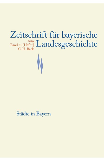 Cover: , Zeitschrift für bayerische Landesgeschichte Band 82 Heft 1/2019